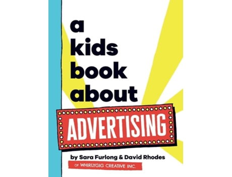 Livro A Kids Book About Advertising de Sara Furlong e David Rhodes (Inglês - Capa Dura)