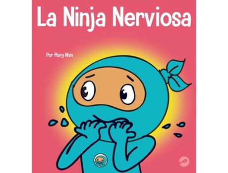 Livro La Ninja Nerviosa Un Libro De Aprendizaje Socioemocional Para Niños Sobre Cómo Calmar La Preocupación Y La Ansiedad De Mary Nhin (inglês)