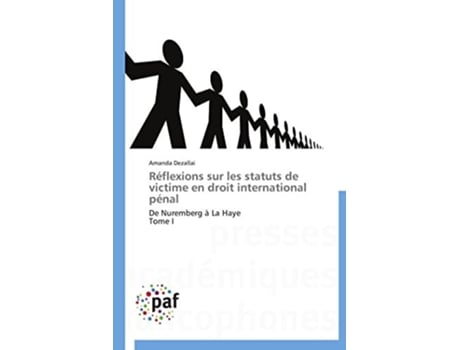 Livro Réflexions Sur Les Statuts De Victime En Droit International Pénal De Amanda Dezallai (francês)