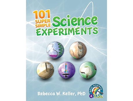 Livro 101 Super Simple Science Experiments de Rebecca W Keller Phd (Inglês)