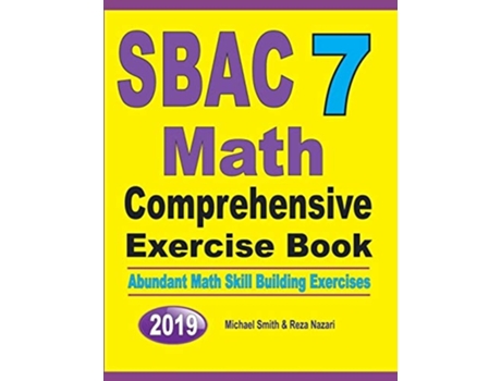 Livro Sbac 7 Math Comprehensive Exercise Book Abundant Math Skill Building Exercises De Michael Smith E Reza Nazari (inglês)