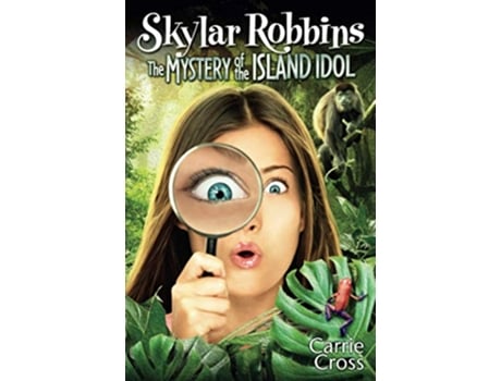 Livro Skylar Robbins The Mystery of the Island Idol de Carrie Cross (Inglês)