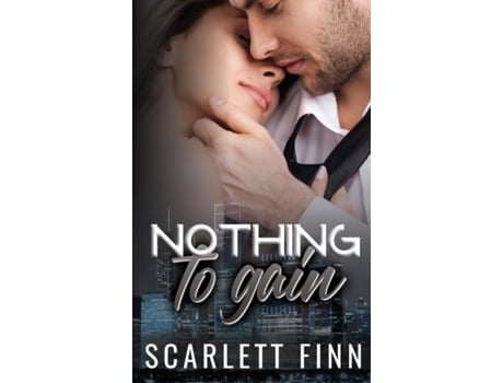 Livro Nothing To Gain Secret Billionaire - Friends To Lovers Romance De Scarlett Finn (inglês)