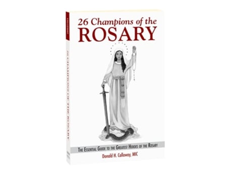 Livro 26 Champions of the Rosary de Fr Donald H Calloway MIC (Inglês)
