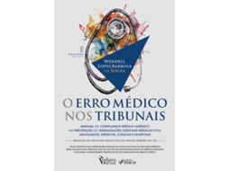 Livro O Erro Médico Nos Tribunais - 2 Ed - 2025 De Wendell Lopes Barbosa De Souza (português Do Brasil)