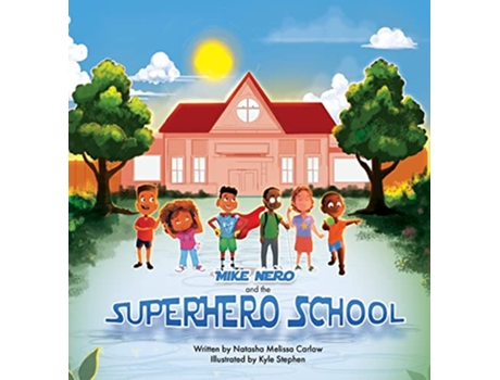 Livro Mike Nero and The Superhero School de Natasha Melissa Carlow (Inglês - Capa Dura)