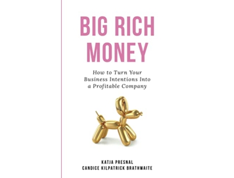 Livro Big Rich Money How To Turn Your Business Intentions Into A Profitable Company de Katja Presnal Candice Kilpatrick Brathwaite (Inglês)