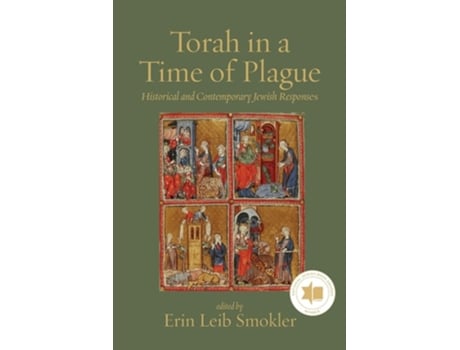 Livro Torah In A Time Of Plague Historical And Contemporary Jewish Responses De Erin Leib Smokler (inglês)