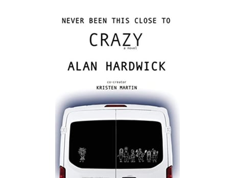 Livro Never Been This Close To Crazy de Alan Hardwick (Inglês)