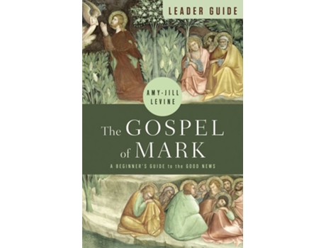 Livro Gospel of Mark Leader Guide A Beginners Guide to the Good News de Amy-Jill Levine (Inglês)