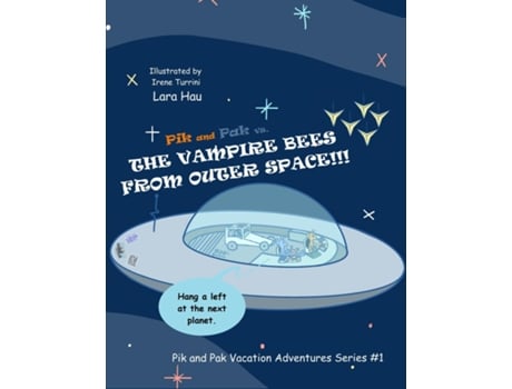 Livro Pik and Pak vs. the Vampire Bees From Outer Space!!! de Lara Hau (Inglês)