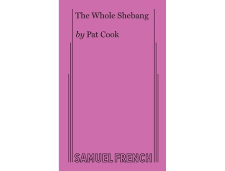 Livro The Whole Shebang de Pat Cook (Inglês)