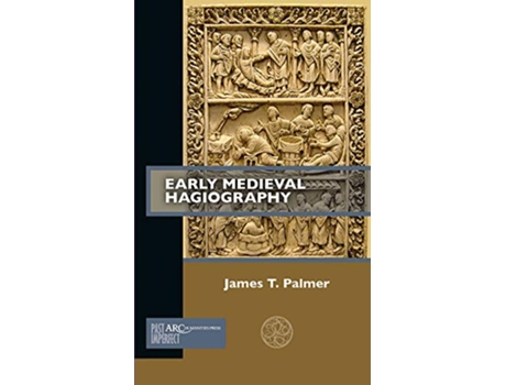 Livro Early Medieval Hagiography de James T Palmer (Inglês)