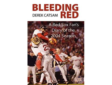 Livro Bleeding Red A Red Sox Fans Diary of the 2004 Season de Derek Catsam (Inglês)