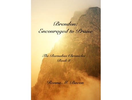 Livro Brendon Encouraged To Praise De Ronna M Bacon (inglês)