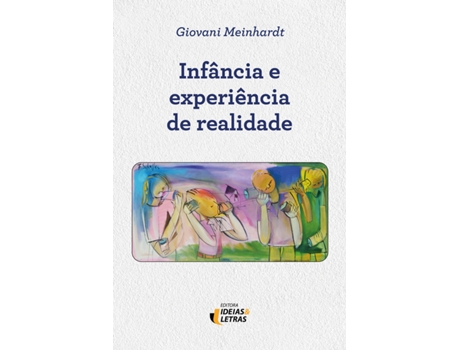 Livro Infância E Experiência De Realidade De Giovani Meinhardt (português Do Brasil)