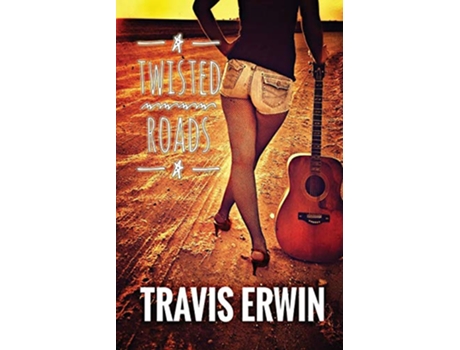 Livro Twisted Roads de Travis Erwin (Inglês)