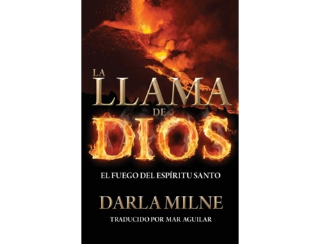 Livro La Llama De Dios EL FUEGO DEL ESPlRITU SANTO de Darla Milne (Inglês)