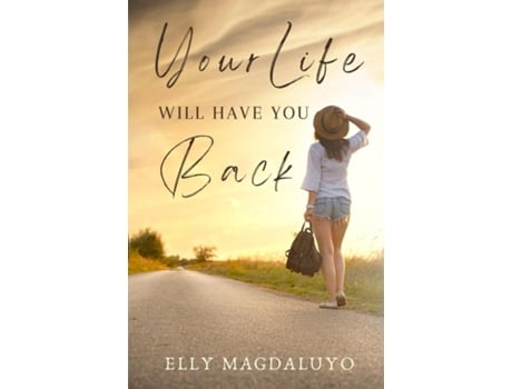 Livro Your Life Will Have You Back de Elly Magdaluyo (Inglês)