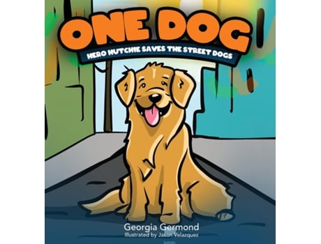 Livro One Dog Hero Hutchie Saves The Street Dogs de Georgia Germond (Inglês)