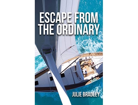 Livro Escape from the Ordinary de Julie Bradley (Inglês)