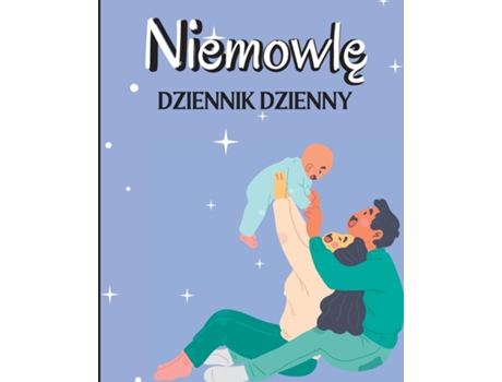 Livro Dziennik Dziecka Prowadz rejestr karmienia, czasu snu, zdrowia, potrzebnych materialów eksploatacyjnych. de Sorbin Scaar (Inglês)