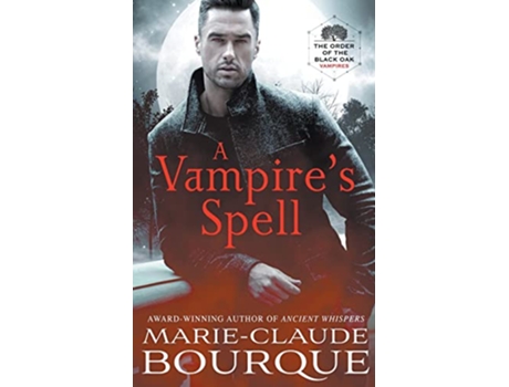 Livro A Vampires Spell The Order of the Black Oak Vampires de Marie-Claude Bourque (Inglês)