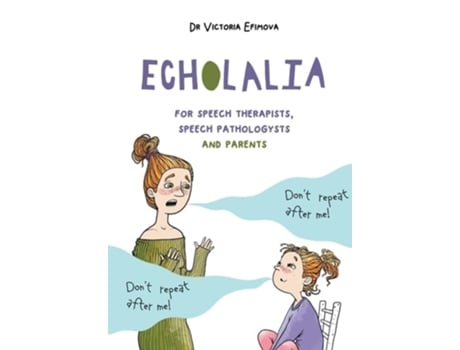 Livro Echolalia For speech therapists, speech pathologists and parents de Dr Victoria Efimova (Inglês)