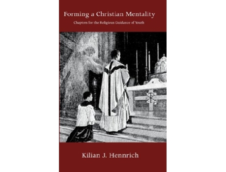 Livro Forming a Christian Mentality de Kilian J Hennrich (Inglês)