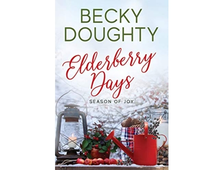 Livro Elderberry Days Season of Joy Elderberry Croft de Becky Doughty (Inglês)