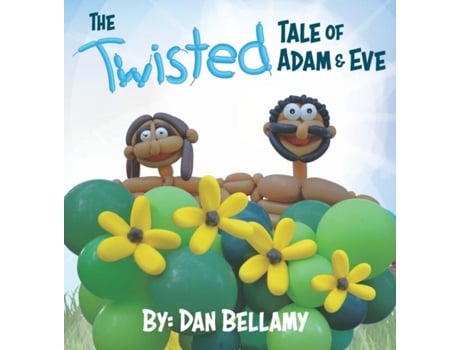 Livro The Twisted Tale Of Adam And Eve De Dan Bellamy (inglês)