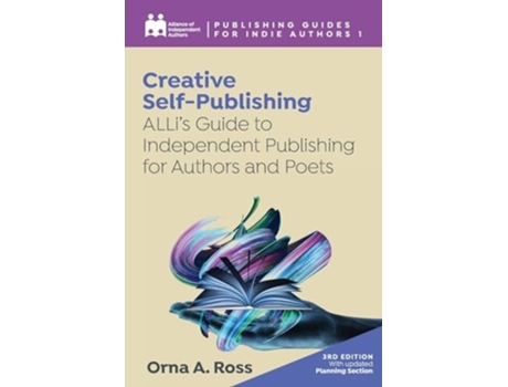 Livro Creative Self-Publishing ALLis Guide to Independent Publishing for Authors and Poets de Alliance Of Independent Authors e Orna A Ross (Inglês)