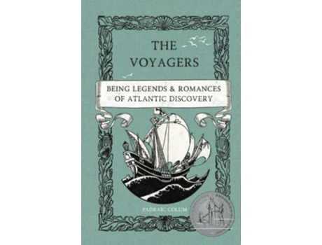 Livro The Voyagers Being Legends and Romances of Atlantic Discovery de Padraic Colum (Inglês)