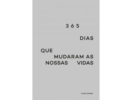 Livro 365 Dias que Mudaram as Nossas Vidas de Clara Azevedo