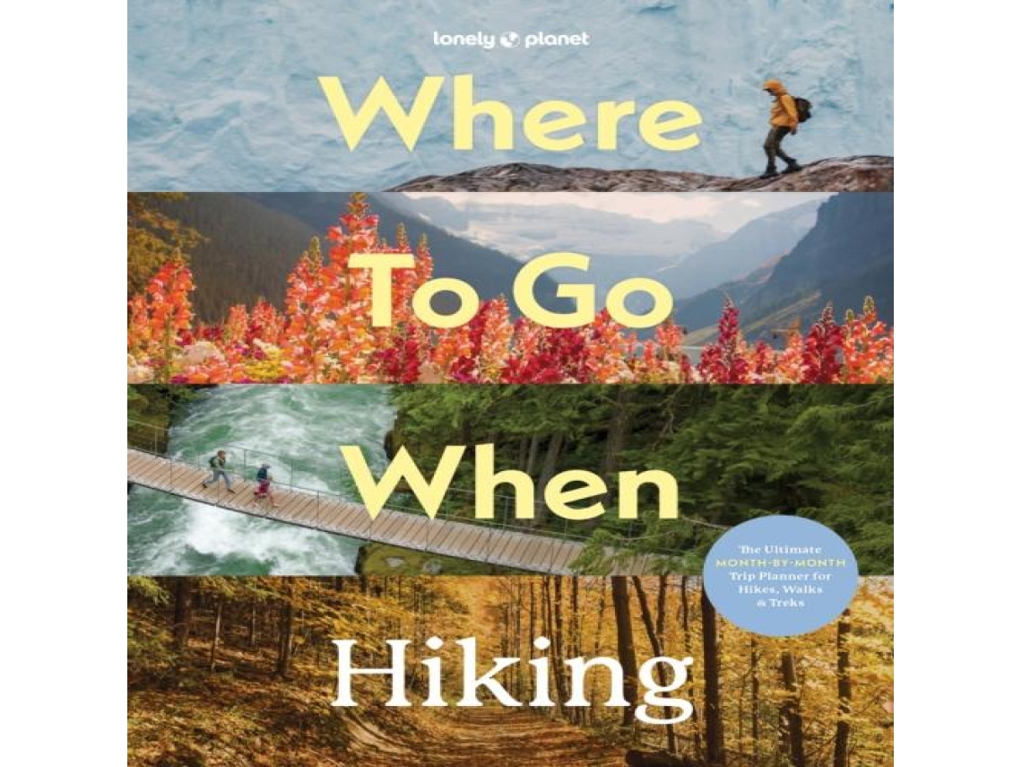 Livro Lonely Planet Where To Go When Hiking de Lonely Planet (Inglês)