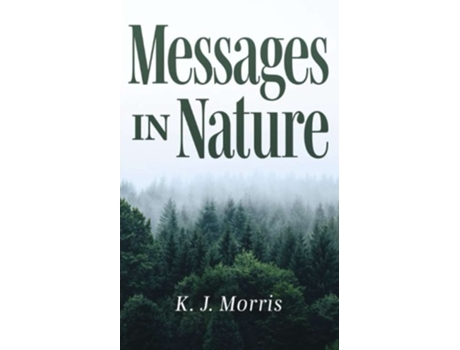 Livro Messages In Nature De K J Morris (inglês)