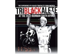 Livro Triblackalete The Experience of a Black Triathlete from America at the 2012 Ironman South Africa de Siphiwe Baleka (Inglês)