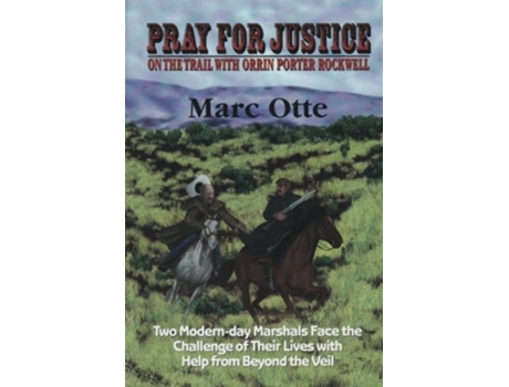 Livro Pray for Justice On the Trail With Orrin Porter Rockwel de Marc Otte (Inglês)