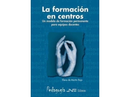 Livro La Formación En Centros Un Modelo De Formación Permanente Para Equipos Docentes de Elena de Martín Rojo (Espanhol)