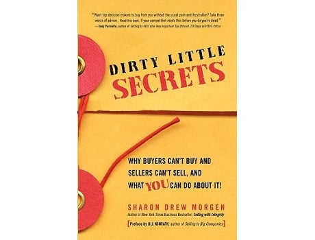 Livro Dirty Little Secrets Why buyers cant buy and sellers cant sell and what you can do about it de Sharon Drew Morgen (Inglês)