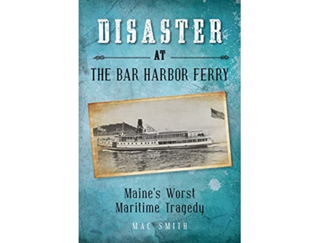 Livro Disaster at the Bar Harbor Ferry de Mac Smith (Inglês)