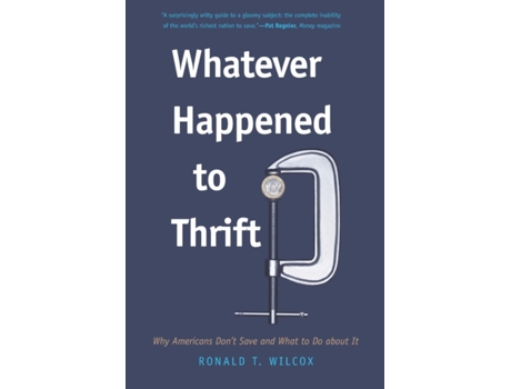 Livro Whatever Happened to Thrift? de Ronald T Wilcox (Inglês)