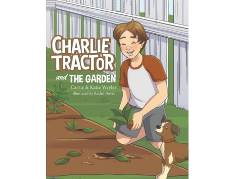 Livro Charlie Tractor And The Garden De Carrie Weyler (inglês)