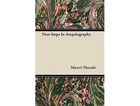 Livro First Steps In Ampelography de Marcel Mazade (Inglês)