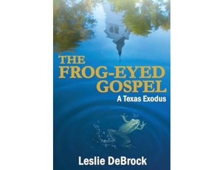 Livro The Frog-Eyed Gospel de Leslie Debrock (Inglês)