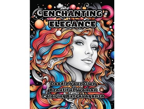 Livro Enchanting Elegance Doodle Your Own Beautiful Woman Coloring Extravaganza de ColorZen (Inglês)
