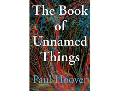 Livro The Book of Unnamed Things de Paul Hoover (Inglês)
