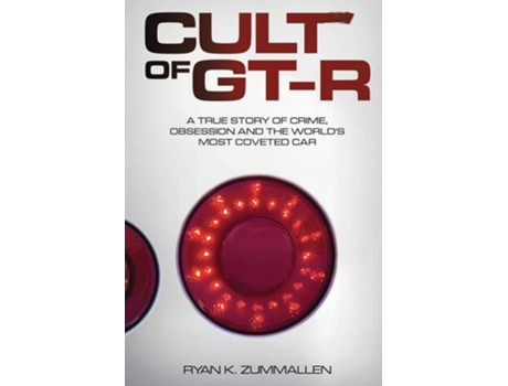 Livro Cult of GT-R A True Story of Crime, Obsession and the Worlds Most Coveted Car de Ryan K Zummallen (Inglês)