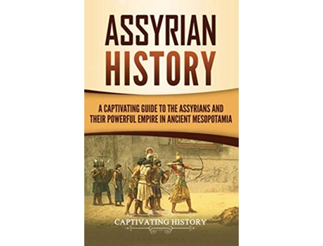 Livro Assyrian History de Captivating History (Inglês - Capa Dura)
