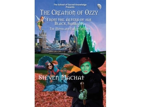Livro The Creation Of Ozzy From The Alters Of His Black Sabbath - The Myths And Naked Truths De Steven E Machat (inglês)